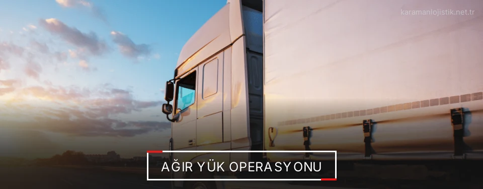 Karaman Ağır Yük Lojistik Firmaları Karaman Ağır Yük Lojistik Firmaları