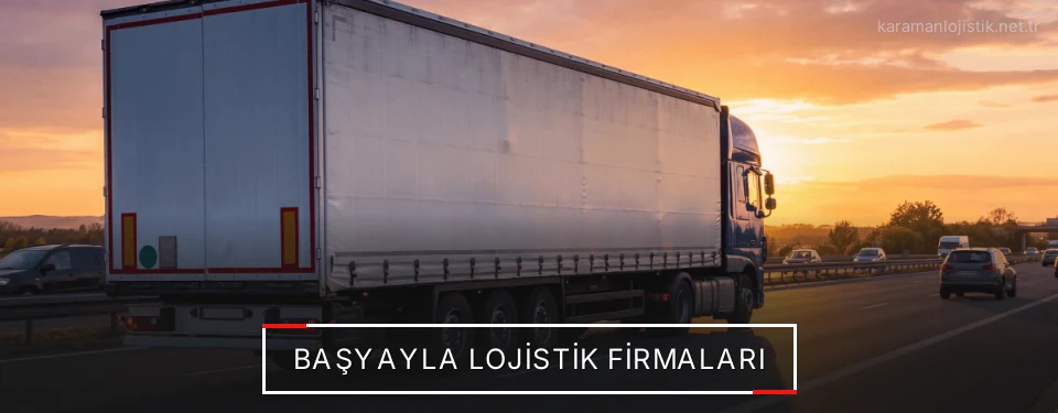 Başyayla Lojistik Taşımacılık Başyayla Lojistik Taşımacılık