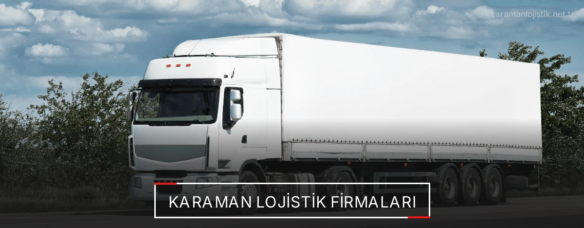 Karaman Lojistik Firmaları