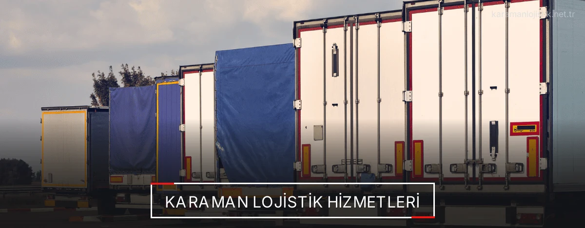 Karaman Lojistik Hizmetleri