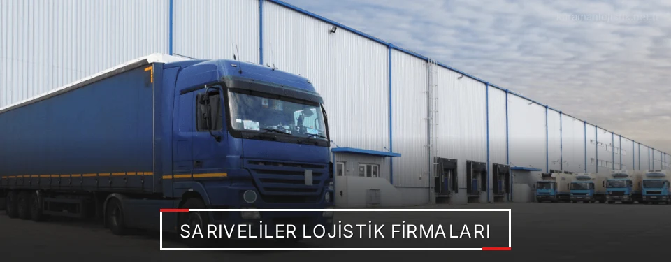 Sarıveliler Lojistik Taşımacılık Sarıveliler Lojistik Taşımacılık