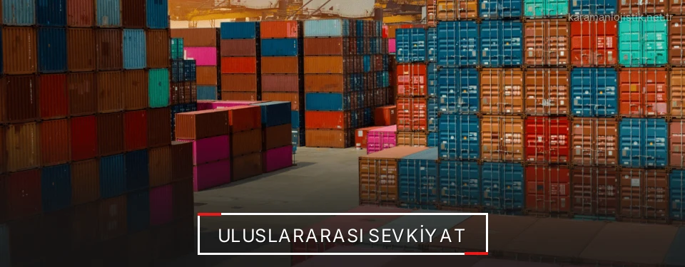 Karaman Uluslararası Karayolu Lojistik Firmaları Karaman Uluslararası Karayolu Lojistik Firmaları